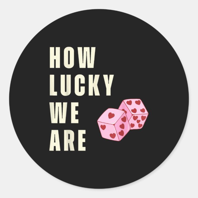 Adesivo How Lucky We Are Heart Dice Couples Matching Valen (Frente)