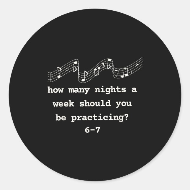 Adesivo How Many Nights A Week Should You Be Practicing 6- (Frente)