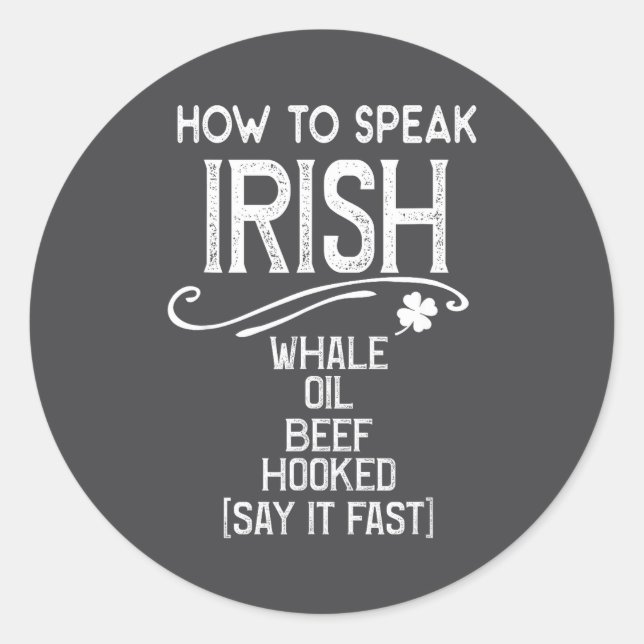 Adesivo How To Speak Irish Whale Oil Beef Hooked  (Frente)