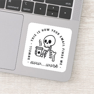 Adesivo How your email finds me funny eww work unhinged