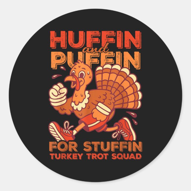 Adesivo Huffin And Puffin For Stuffing Turkey Trot Squad  (Frente)