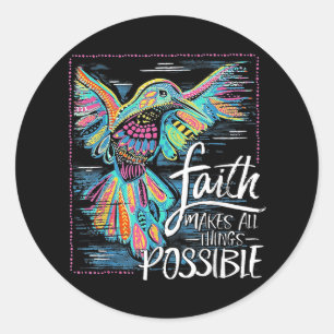 Adesivo Hummingbird Faith Torna Tudo Possível