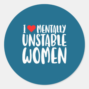Adesivo Humor Eu Amo Mulheres Mentalmente Instáveis Edgy D