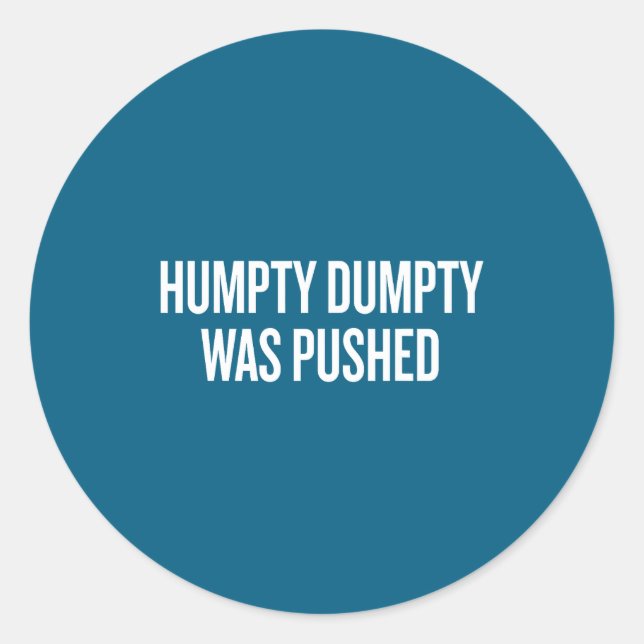 Adesivo Humpty Dumpty Was Pushed Funny Quote  (Frente)
