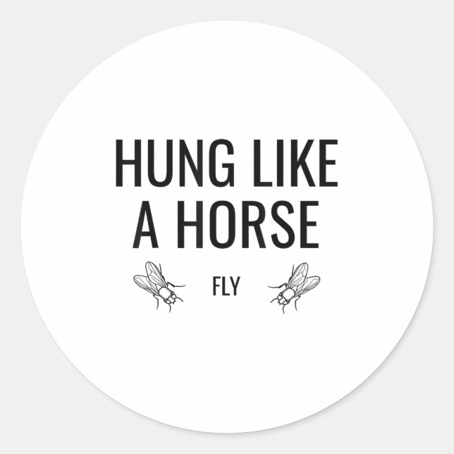 Adesivo Hung Like A Horse Fly - Funny Sarcastic Horsefly W (Frente)