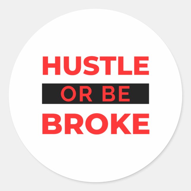Adesivo Hustle Ou Ser Quebrado 2 (Frente)