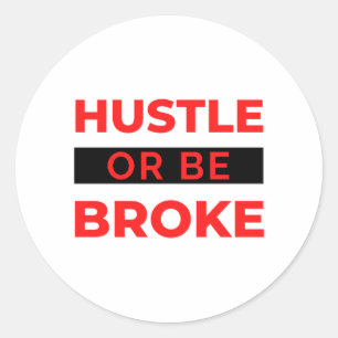 Adesivo Hustle Ou Ser Quebrado 2
