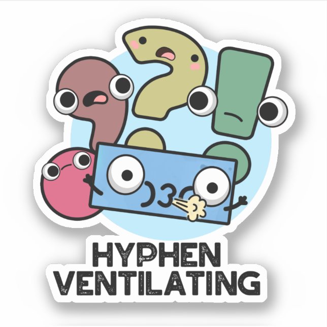 Adesivo Hyphen Ventilating Funny Pontuation Pun (Frente)