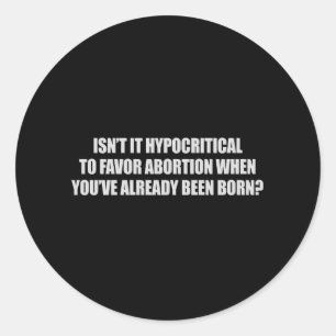Adesivo Hypocritial a ser em favor do t-shirt do aborto