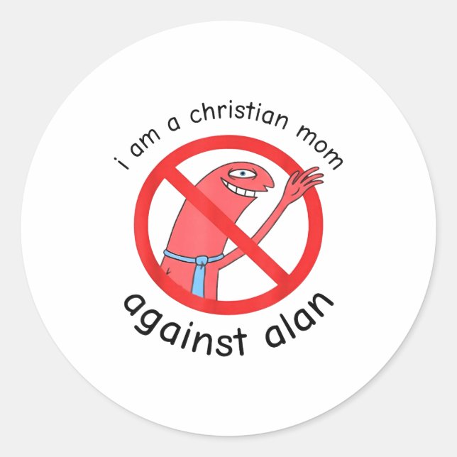 Adesivo I Am A Christian Mom Against Alan  (Frente)