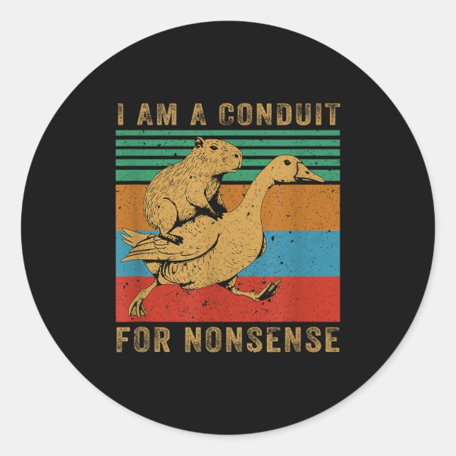 Adesivo I Am A Conduit For Nonsense Capybara Goose  (Frente)
