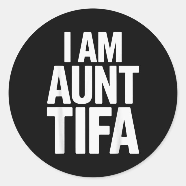 Adesivo I Am Aunt Tifa Bold Statement Family Humor  (Frente)