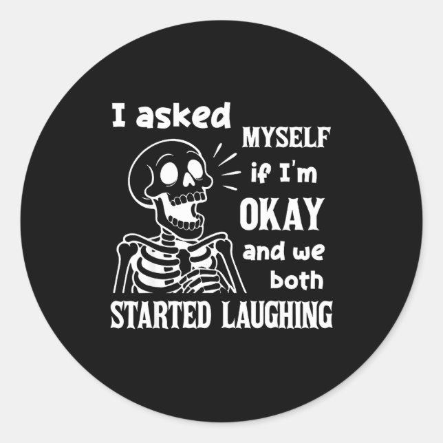 Adesivo I Asked Myself If I'm Okay And We Both Started Lau (Frente)