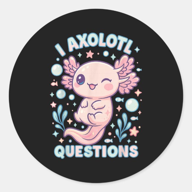 Adesivo I Axolotl questiona Engraçada Design de trocadilho (Frente)