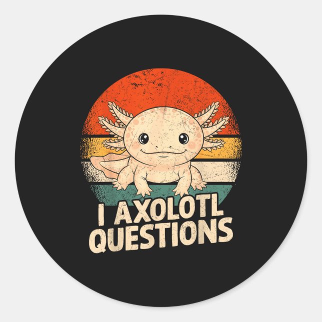 Adesivo I Axolotl Questions Shirt Adults Youth Kids Retro  (Frente)