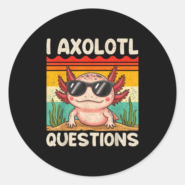Adesivo I Axolotl Questions Shirt Funny Axolotl Boy Girls  (Frente)