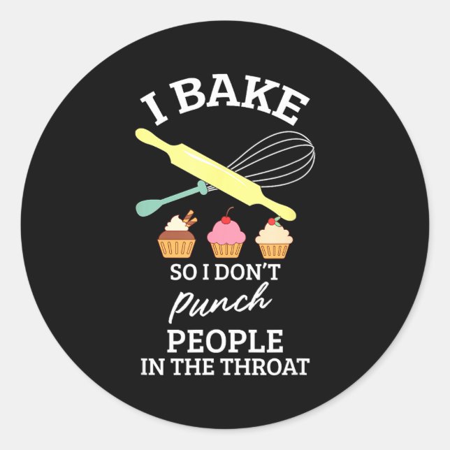 Adesivo I Bake So I Don't Punch People In The Throat Bakin (Frente)