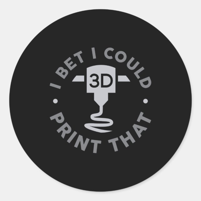 Adesivo I Bet I Could Print That  (Frente)