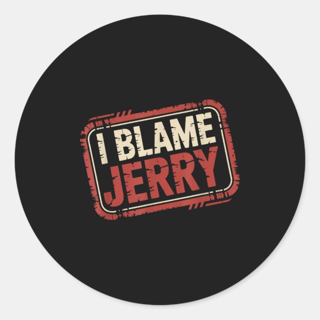 Adesivo I blame jerry  (Frente)