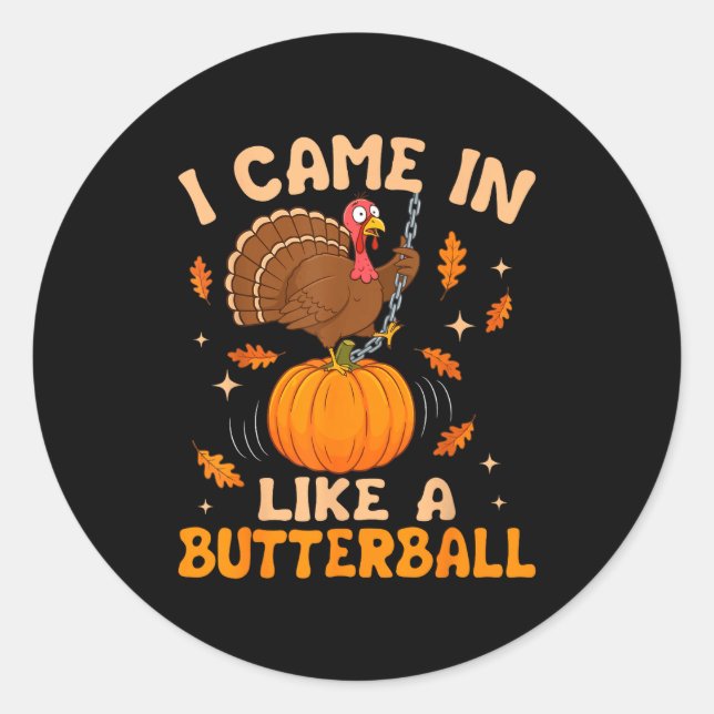 Adesivo I Came In Like A Butterball Funny Thanksgiving Men (Frente)