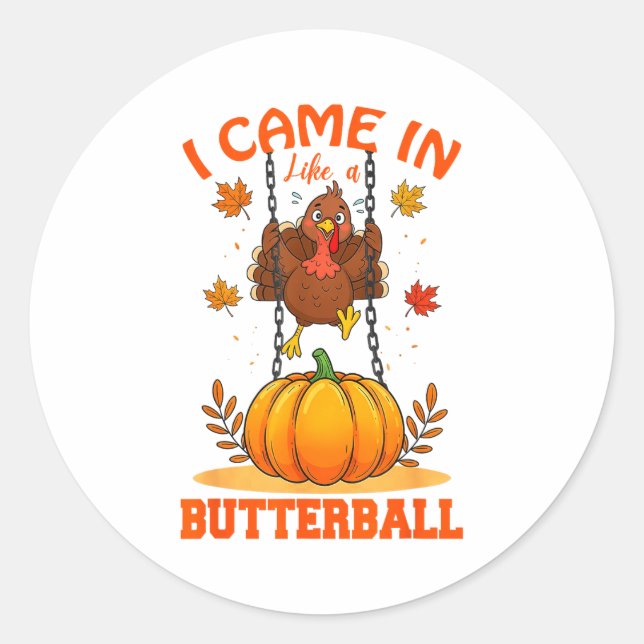Adesivo I Came In Like A Butterball Funny Thanksgiving Men (Frente)