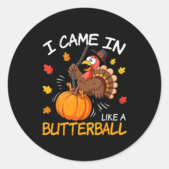 Adesivo I Came In Like A Butterball Funny Turkey Thanksgiv (Frente)