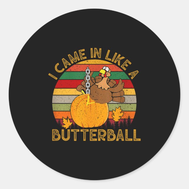 Adesivo I Came In Like A Butterball Funny Turkey Thanksgiv (Frente)