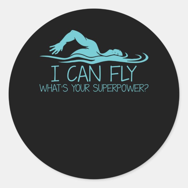Adesivo I Can Fly Whats Your Superpower - Funny Swimmer (Frente)