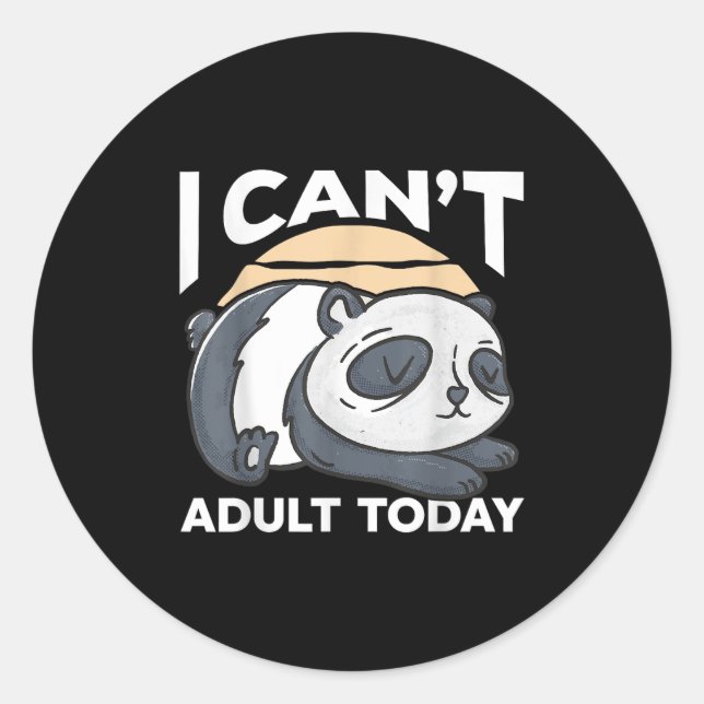 Adesivo I Can’t Adult Today  (Frente)