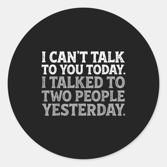 Adesivo I Can't Talk To You Today Funny Introvert Sarcasti (Frente)