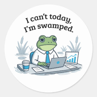 Adesivo I Can't Today I'm Swamped Funny Frog Office Humor