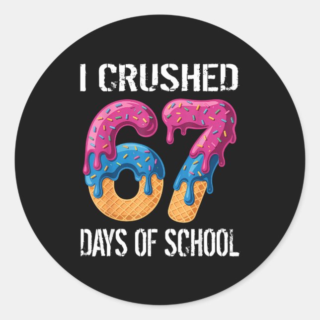 Adesivo I Crushed 67 Days Of School Boys Ice Cream Drip Ae (Frente)