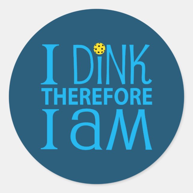 Adesivo I Dink Therefore I Am (Frente)