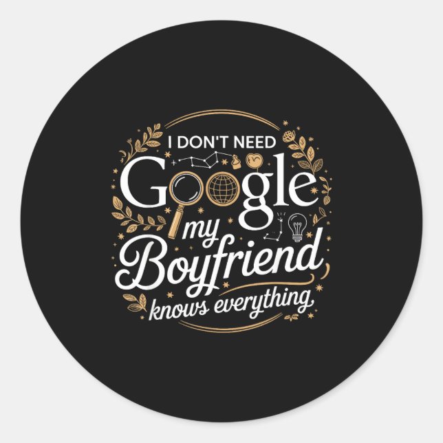 Adesivo I Don’t Need Google My Boyfriend Knows Everything  (Frente)
