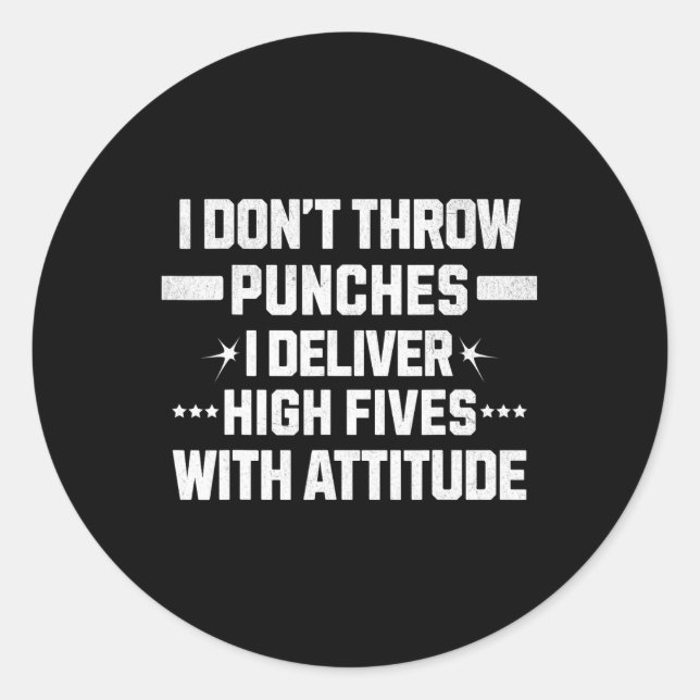 Adesivo I Don’t Throw Punches; I Deliver High-fives With A (Frente)