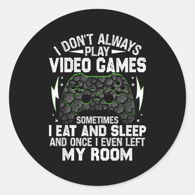Adesivo I Don't Always Play Video Games Funny Gamer Boys M (Frente)