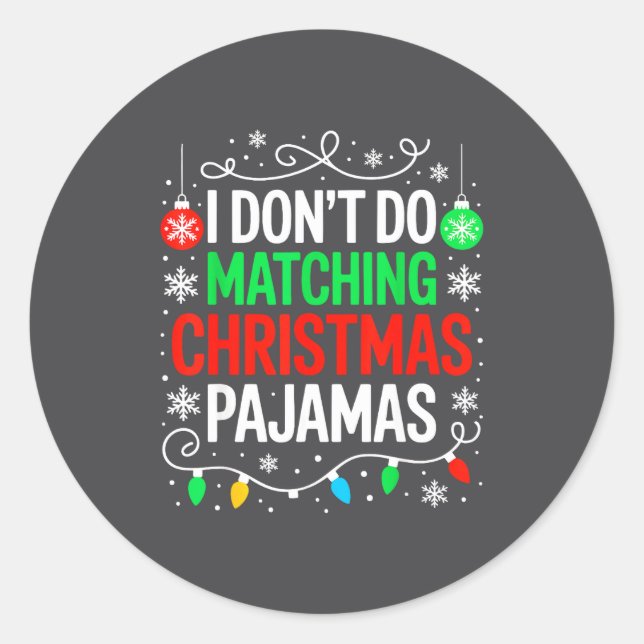 Adesivo I Don't Do Matching Christmas Pajamas Shirt Family (Frente)