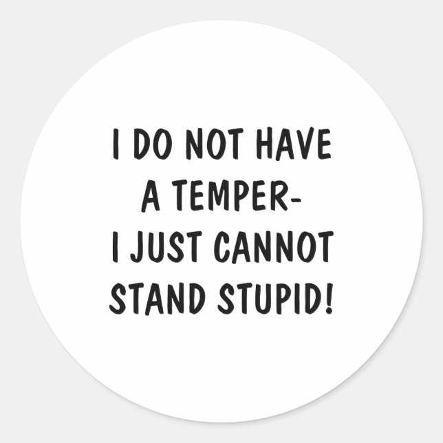 Adesivo I Dont Have A Temper Cant Stand Stud  (Frente)