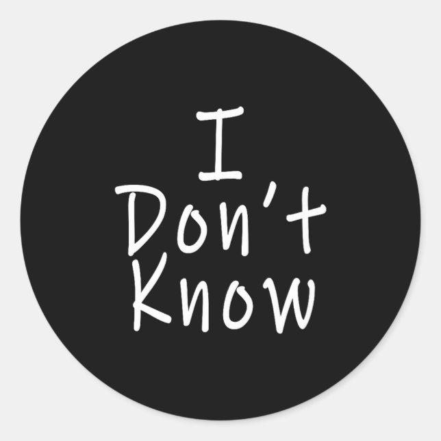 Adesivo I Don't Know  (Frente)