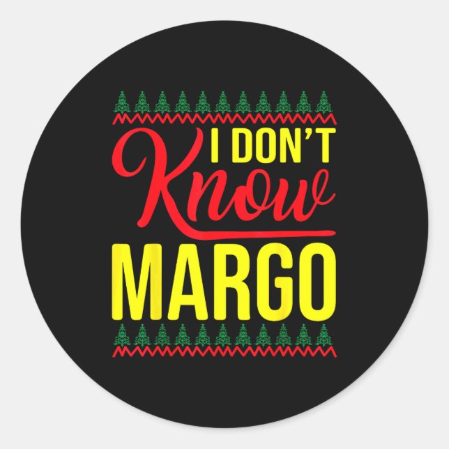 Adesivo I Don't Know-margo Ugly Sweater Funny Christmas Fo (Frente)