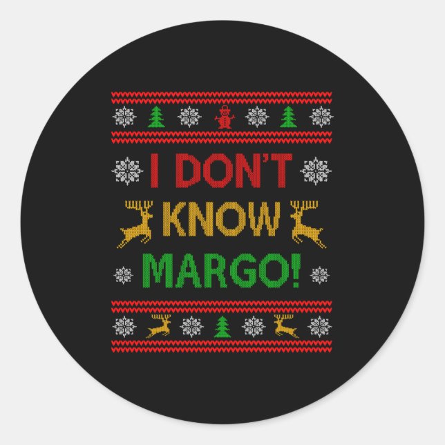 Adesivo I Don't Know-margo Ugly Sweater Funny Christmas Fo (Frente)