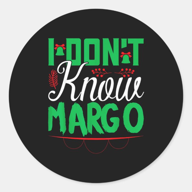 Adesivo I Don't Know-margo Ugly Sweater Funny Christmas Fo (Frente)