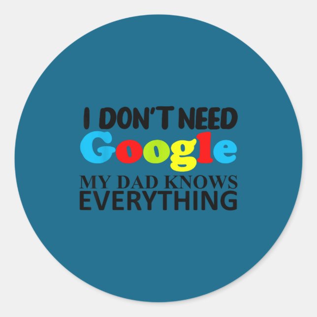 Adesivo I Don't Need Google My Dad Knows Everything Daught (Frente)