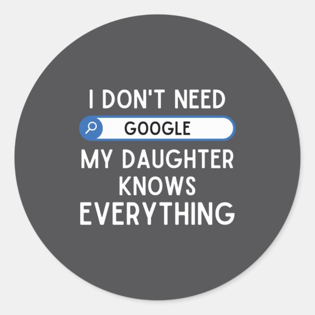 Adesivo I Don't Need Google My Daughter Knows Everything - (Frente)