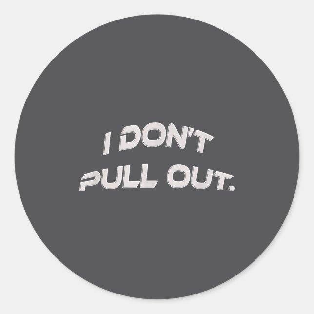 Adesivo I Don't Pull Out  (Frente)