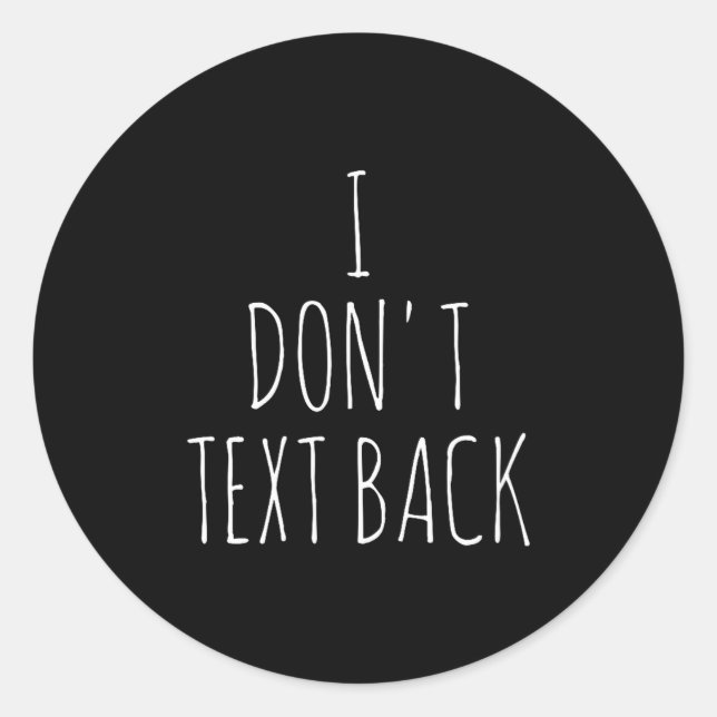 Adesivo I Don't Text Back  (Frente)