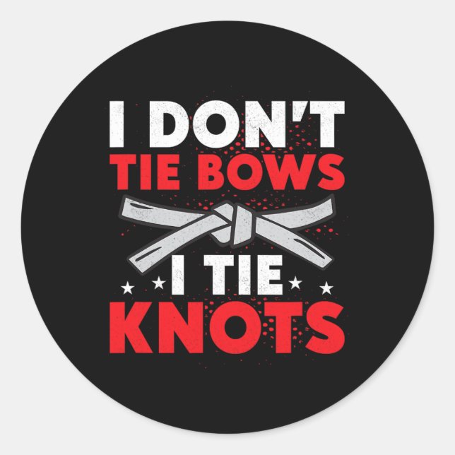 Adesivo I Don't Tie Bows I Tie Knots Karate Karateka  (Frente)