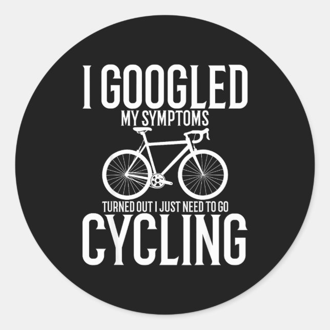 Adesivo I Googled My Symptoms Turns Out I Just Need To Go  (Frente)