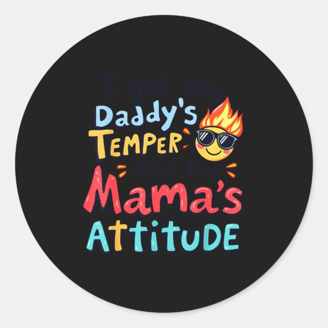 Adesivo I Got My Daddy's Temper And My Mama's Attitude Fun (Frente)