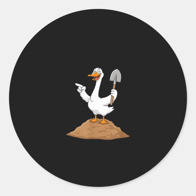 Adesivo I Got You, A Shovel, Since You're Always Digging H (Frente)